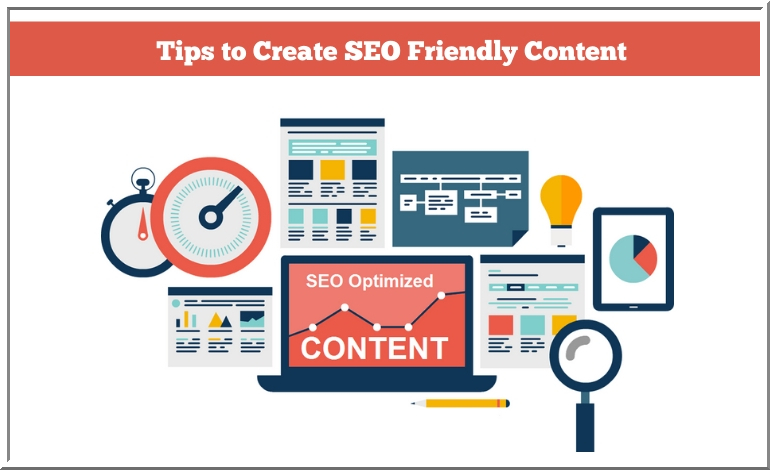 Tips to Create Strong User and SEO Friendly Content