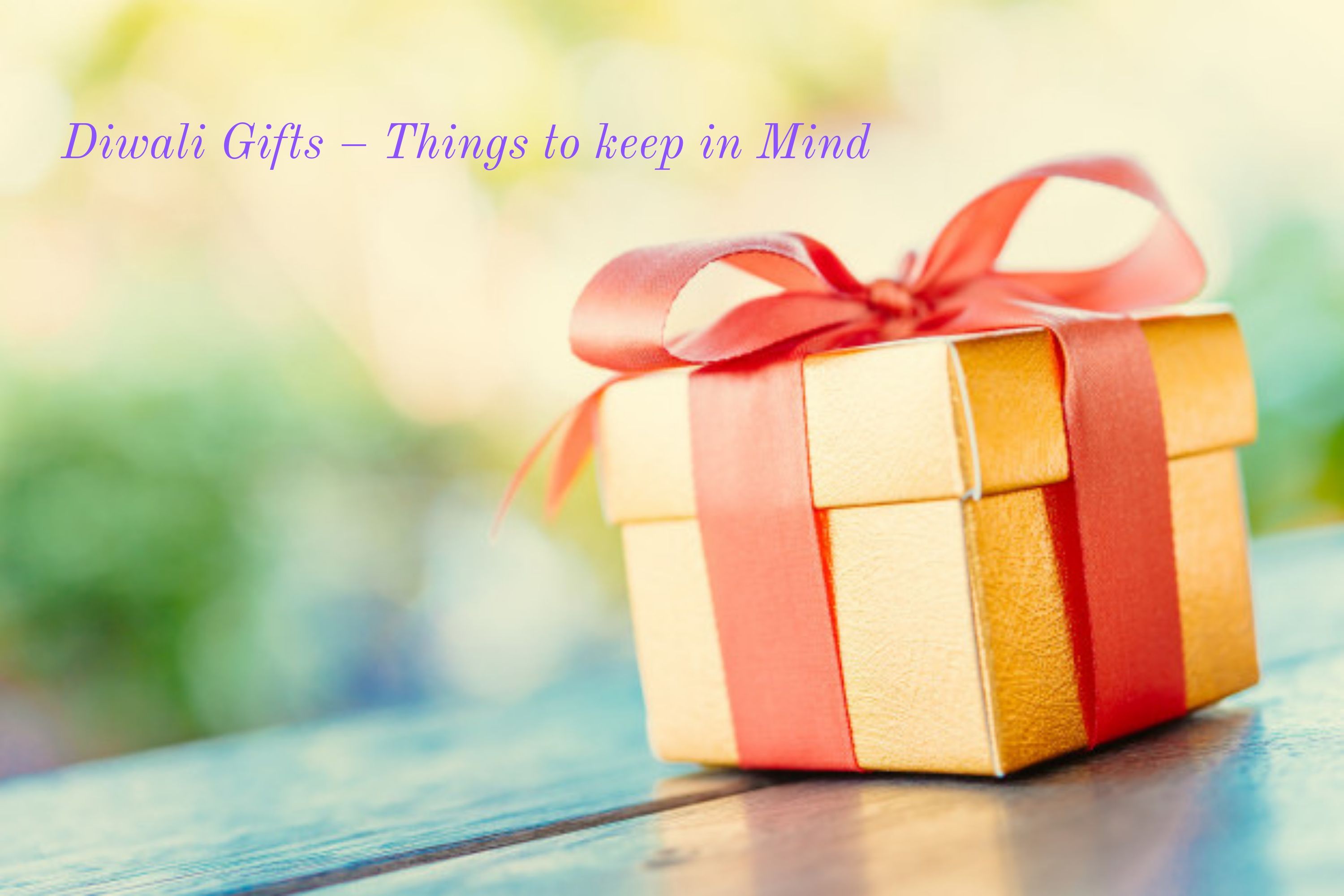 Diwali Gifts – Things to keep in Mind