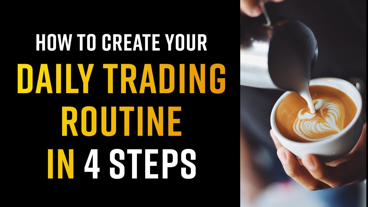 daily trading routine in 4 easy steps