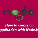 Create a Node.js Application